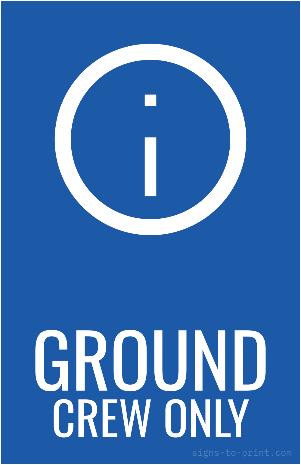 Free printable Ground Crew Only 11 x 17 sign, Blue / White, 11 x 17 download
