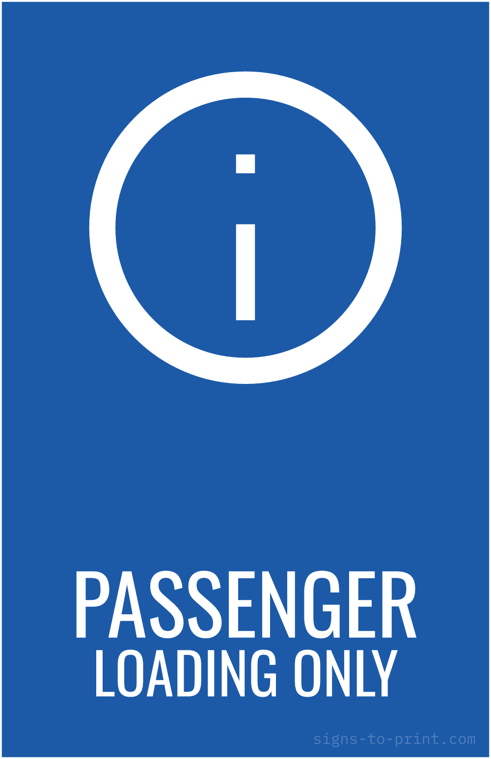 Free printable Passenger Loading Only 11 x 17 sign, Blue / White, 11 x 17 download