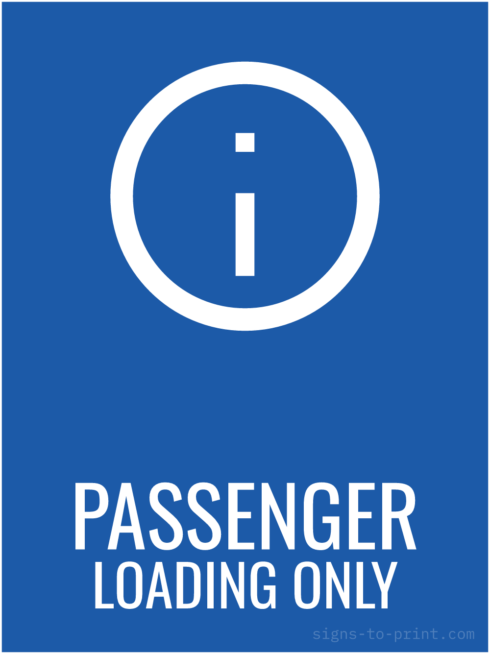 Free printable Passenger Loading Only 18 x 24 sign, Blue / White, 18 x 24 download