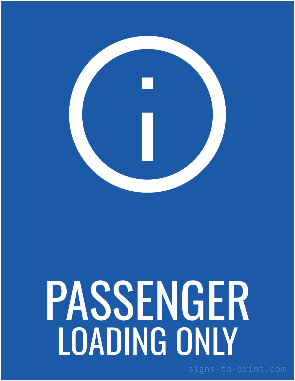 Free printable Passenger Loading Only 8.5 x 11 sign, Blue / White, 8.5 x 11 download