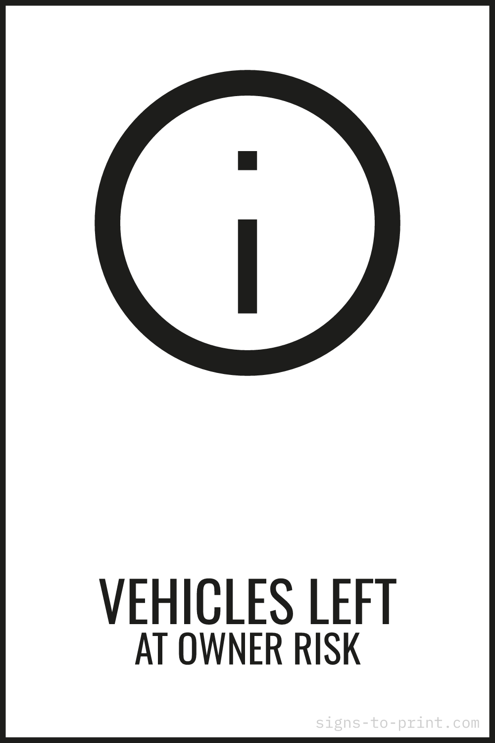 Free printable Vehicles Left at Owner Risk sign, Black / White, 12x18 in