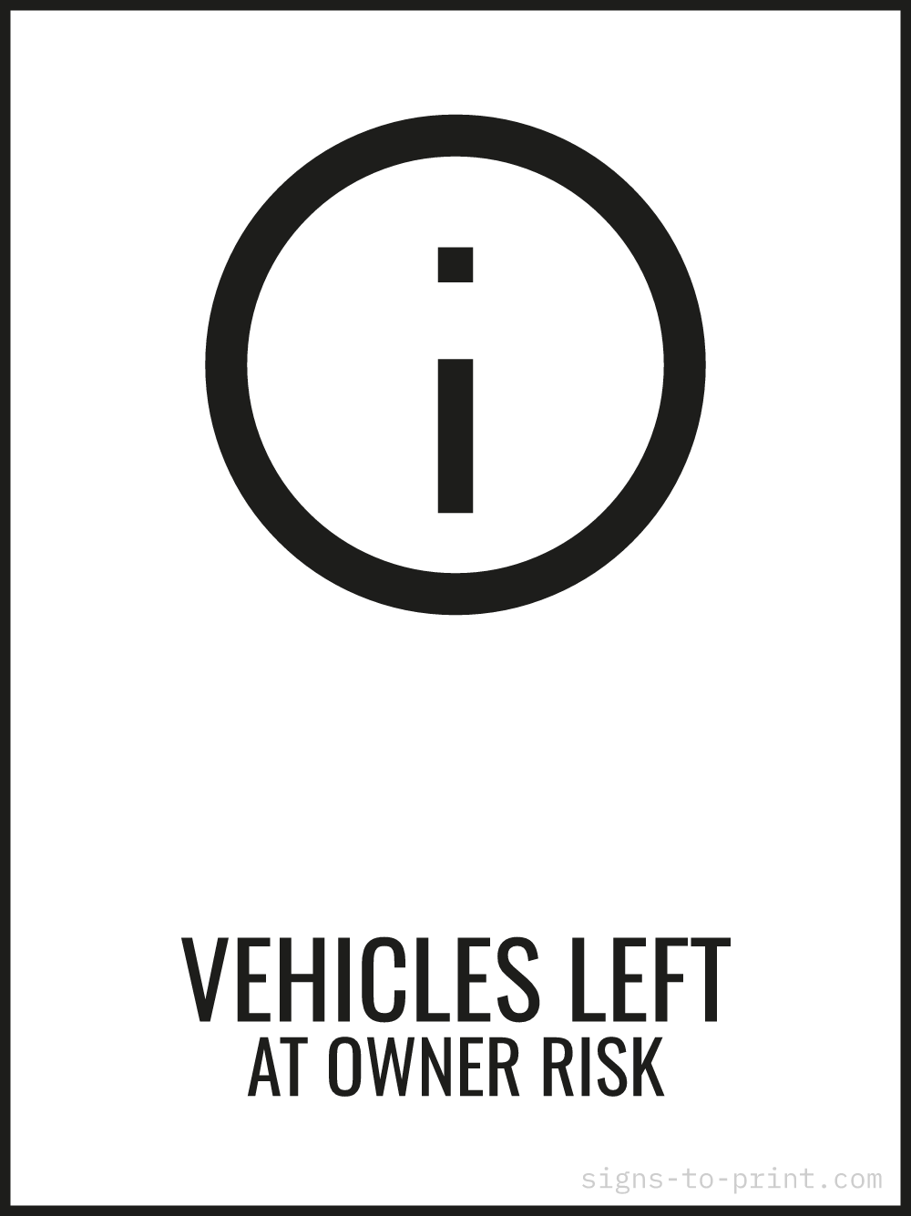 Free printable Vehicles Left at Owner Risk 18 x 24 sign, Black / White, 18 x 24 download