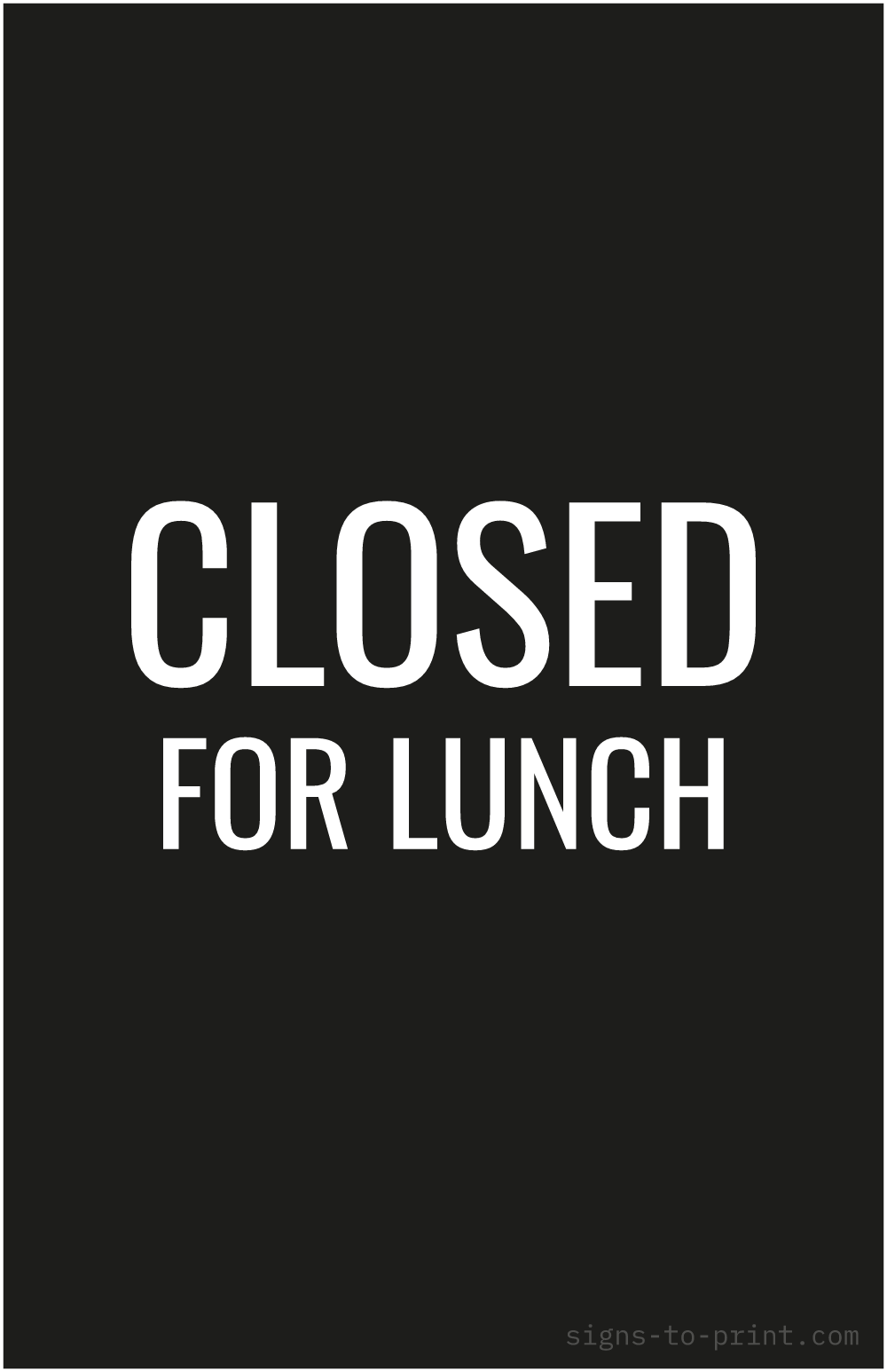 Free printable Closed for Lunch 11 x 17 sign, Black / White, 11 x 17 download