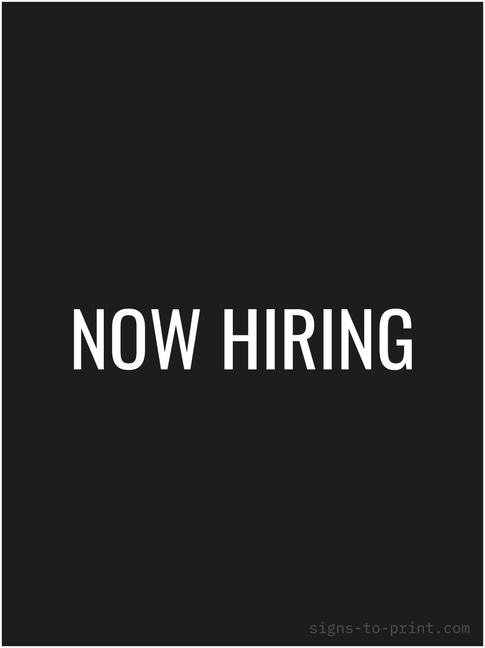 Free printable Now Hiring 18 x 24 sign, Black / White, 18 x 24 download