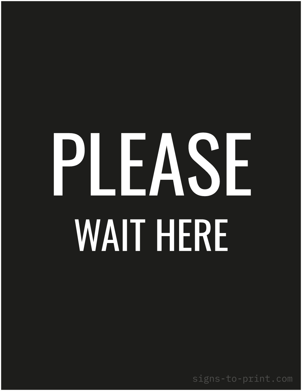 Free printable Please Wait Here sign, Black / White, 8.5x11 in