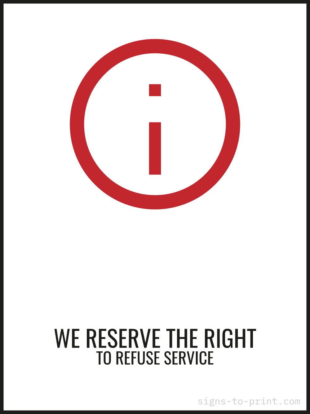 Free printable We Reserve the Right to Refuse Service 18 x 24 sign, Red / White, 18 x 24 download
