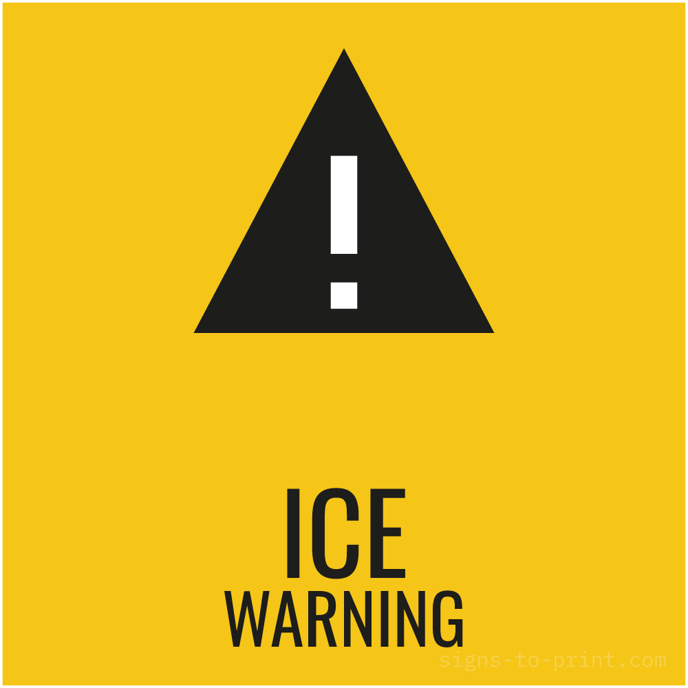 Free printable Ice Warning sign, Yellow / Black, 12x12 in