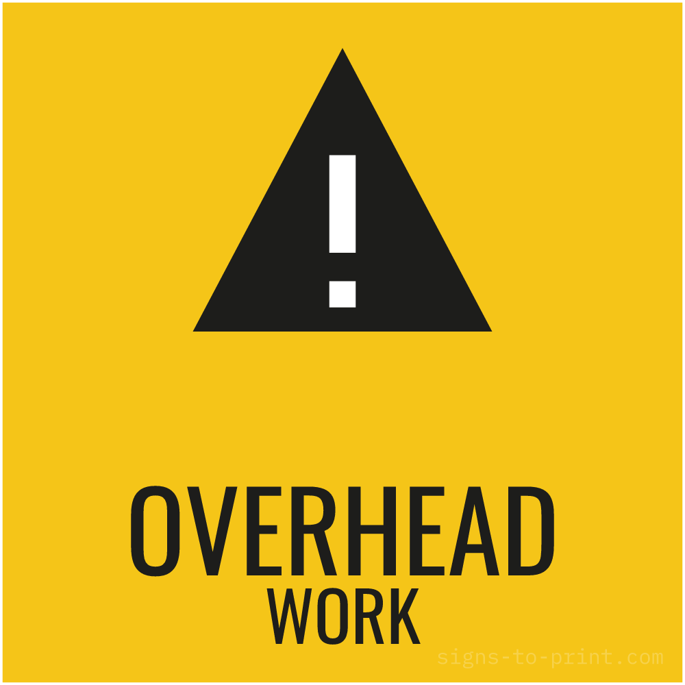 Free printable Overhead Work sign, Yellow / Black, 12x12 in
