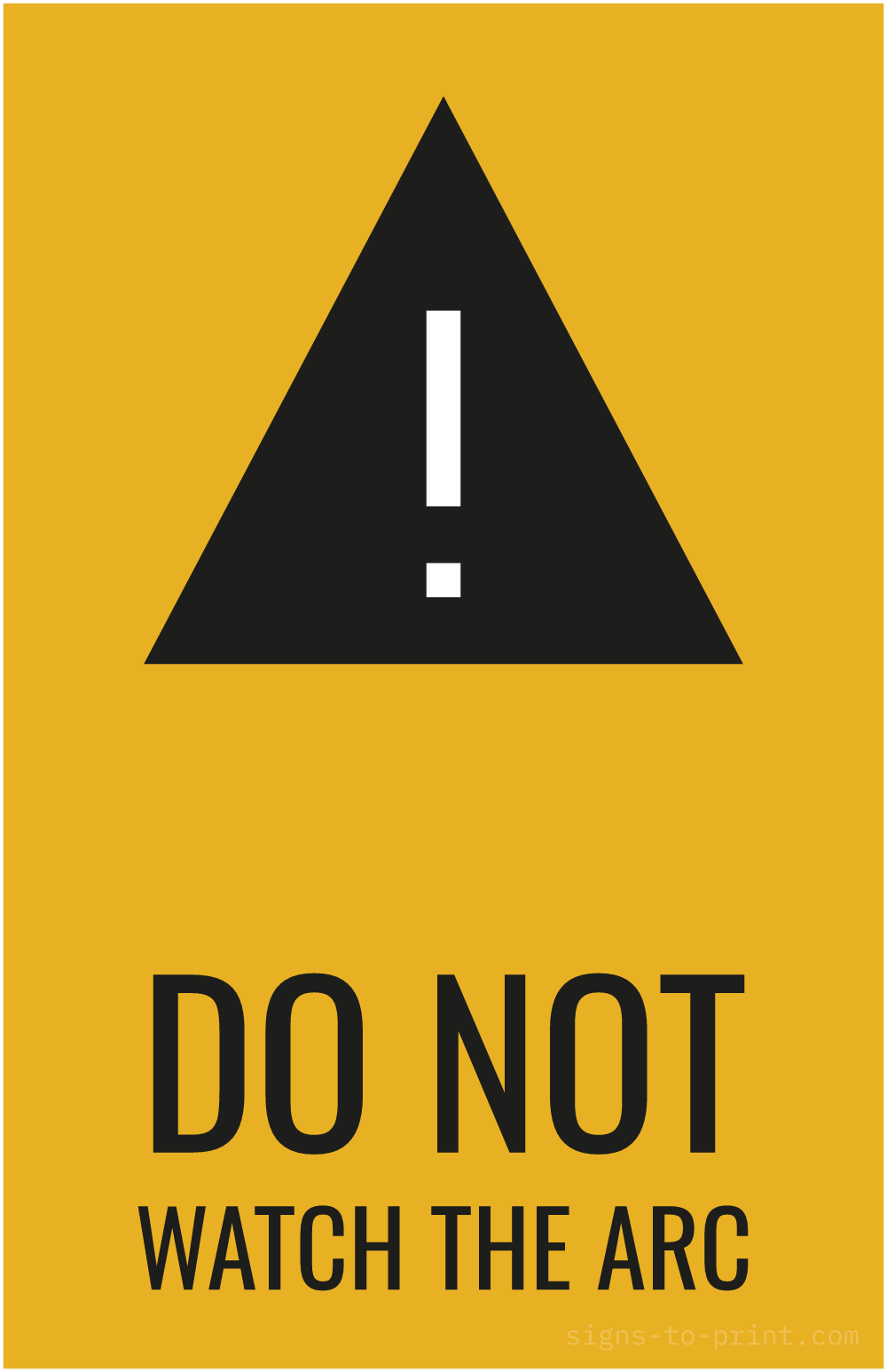 Free printable Do Not Watch the Arc 11 x 17 sign, Orange / Black, 11 x 17 download