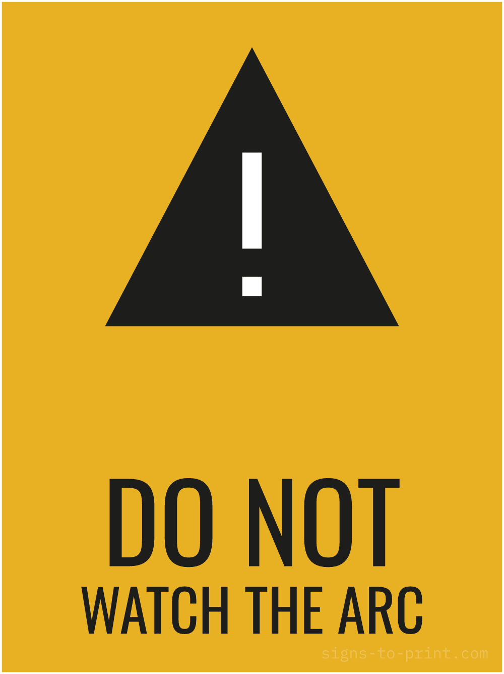 Free printable Do Not Watch the Arc 18 x 24 sign, Orange / Black, 18 x 24 download