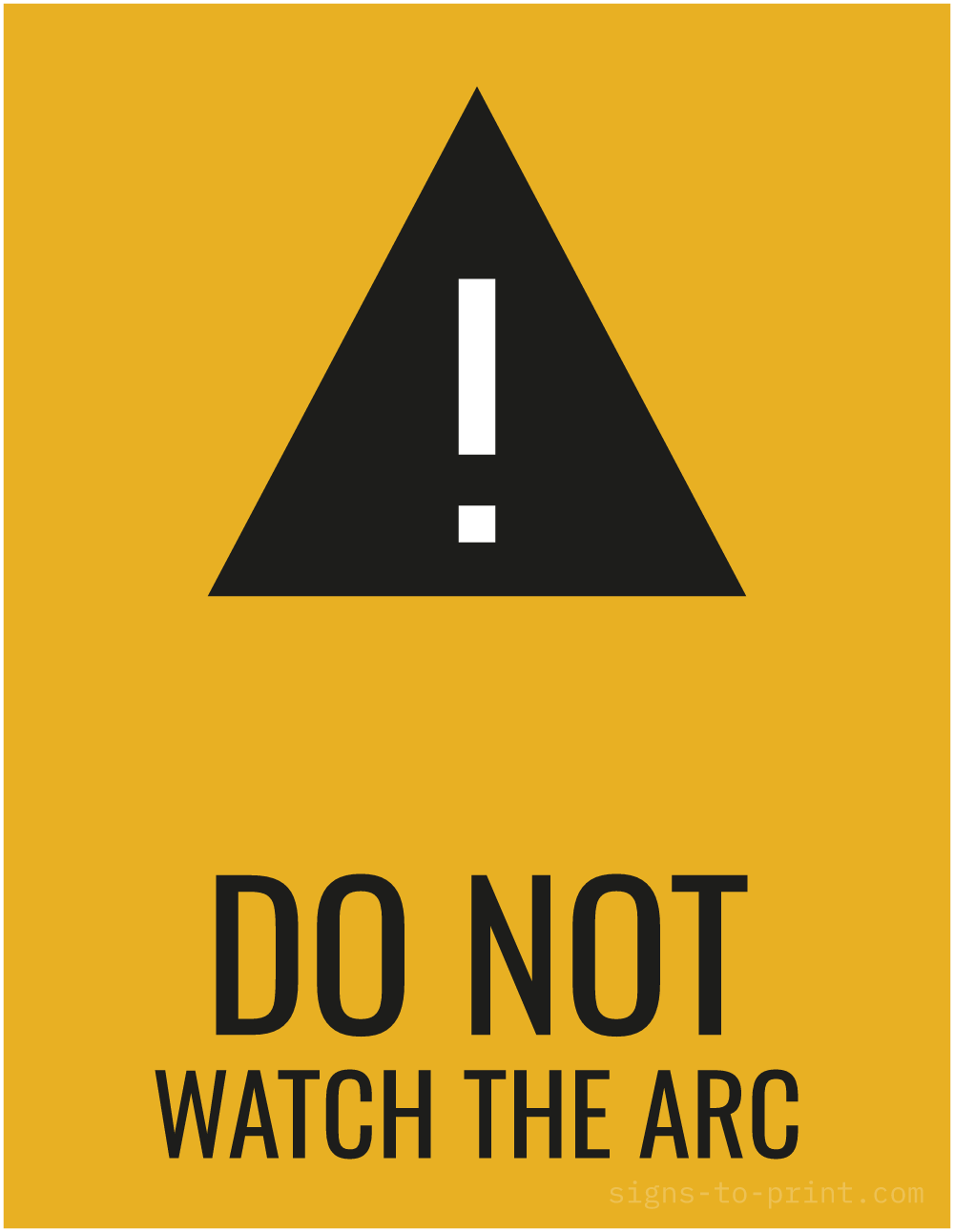 Free printable Do Not Watch the Arc 8.5 x 11 sign, Orange / Black, 8.5 x 11 download