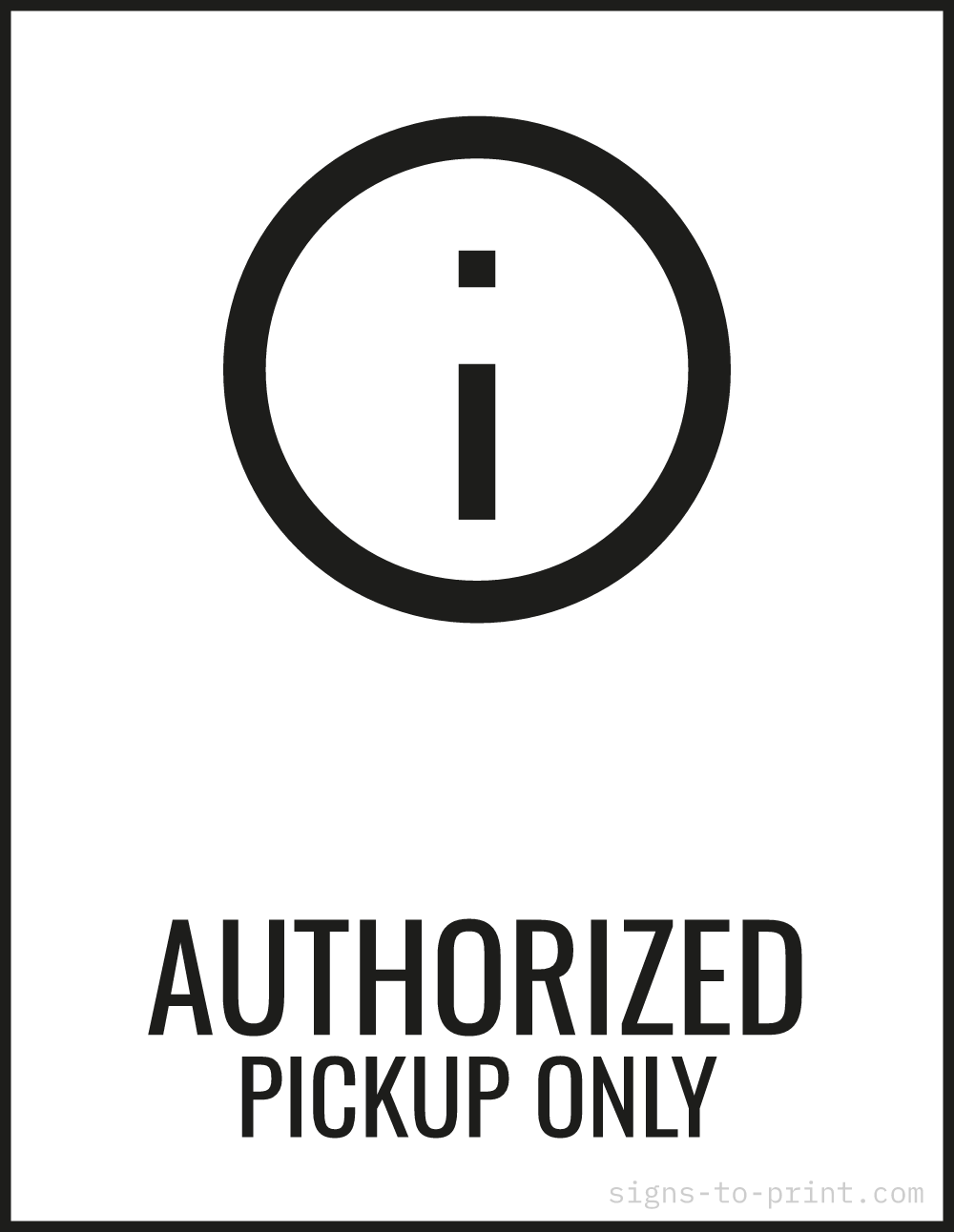 Free printable Authorized Pickup Only sign, Black / White, 8.5x11 in