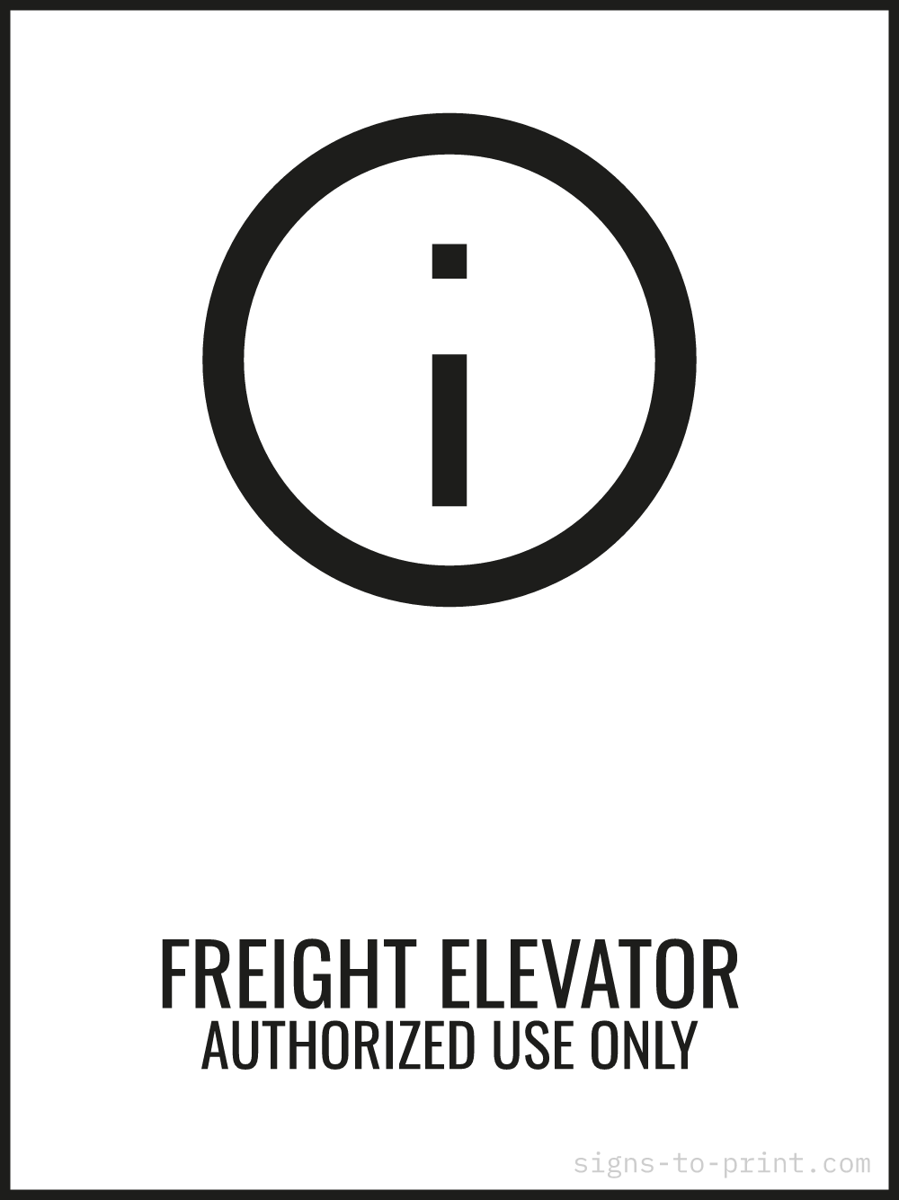 Free printable Freight Elevator Authorized Use Only 18 x 24 sign, Black / White, 18 x 24 download