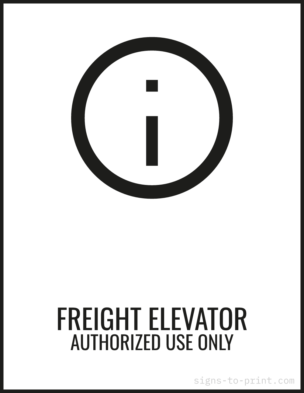 Free printable Freight Elevator Authorized Use Only sign, Black / White, 8.5x11 in