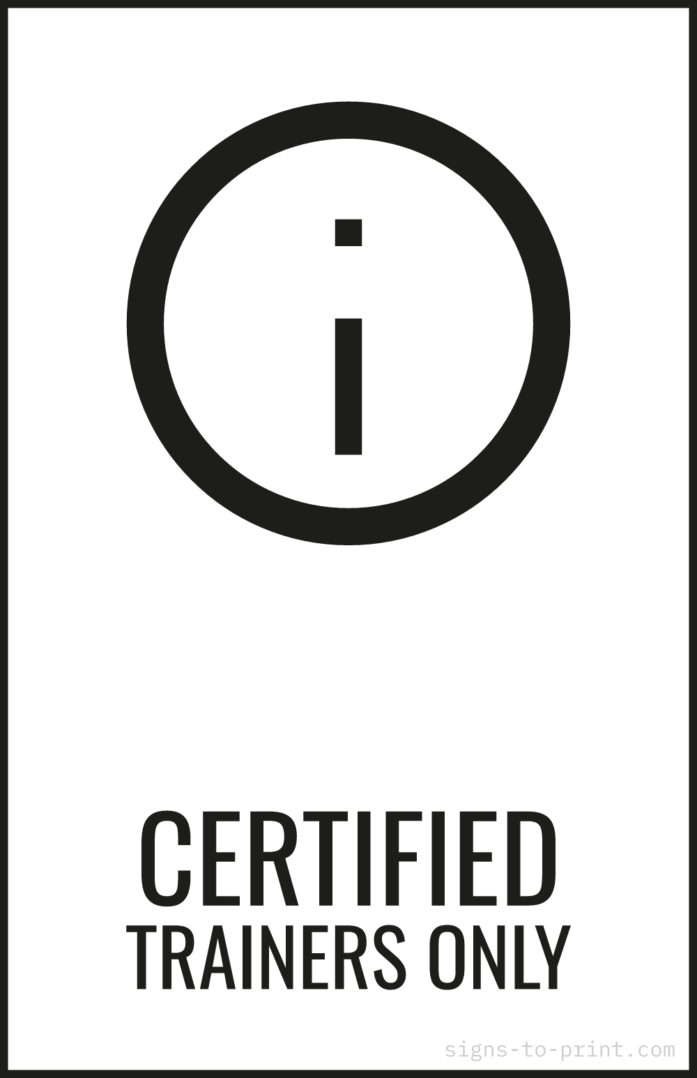 Free printable Certified Trainers Only 11 x 17 sign, Black / White, 11 x 17 download