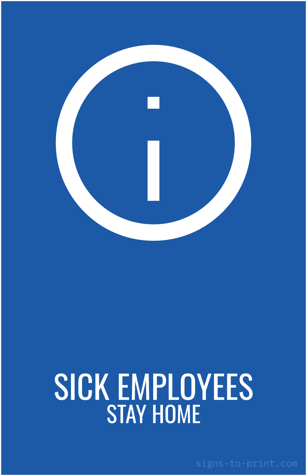 Free printable Sick Employees Stay Home 11 x 17 sign, Blue / White, 11 x 17 download