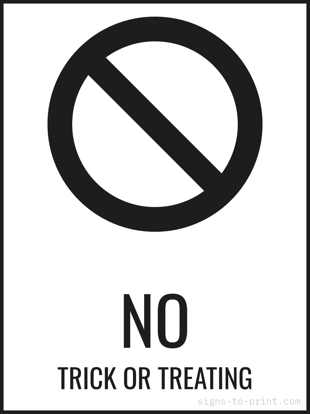 Free printable No Trick or Treating 18 x 24 sign, Black / White, 18 x 24 download