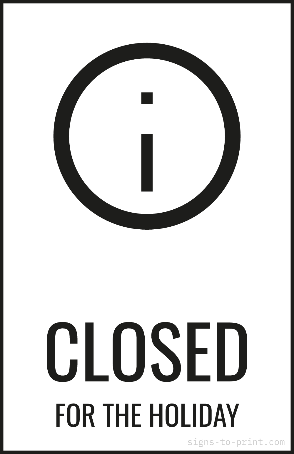 Free printable Closed for the Holiday 11 x 17 sign, Black / White, 11 x 17 download