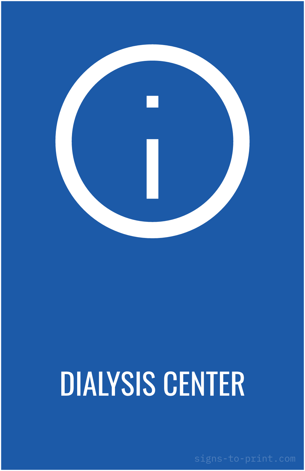 Free printable Dialysis Center 11 x 17 sign, Blue / White, 11 x 17 download