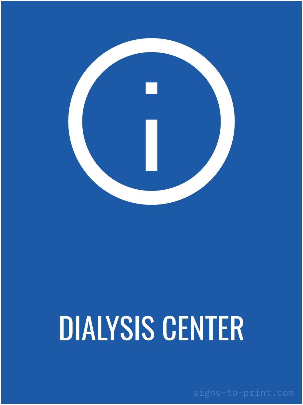 Free printable Dialysis Center 18 x 24 sign, Blue / White, 18 x 24 download