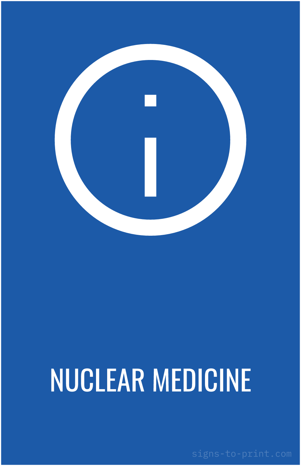 Free printable Nuclear Medicine 11 x 17 sign, Blue / White, 11 x 17 download