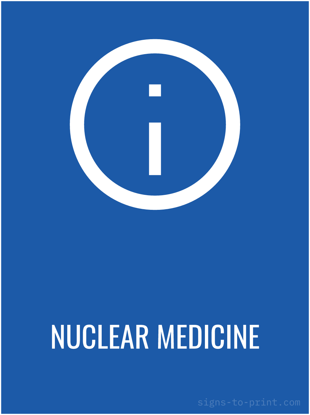 Free printable Nuclear Medicine 18 x 24 sign, Blue / White, 18 x 24 download