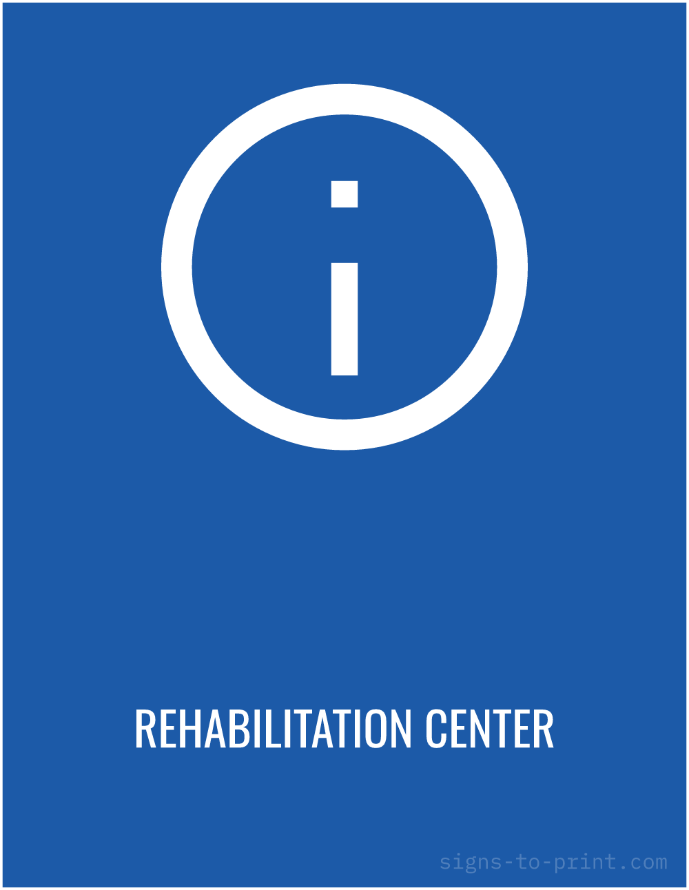 Free printable Rehabilitation Center sign, Blue / White, 8.5x11 in