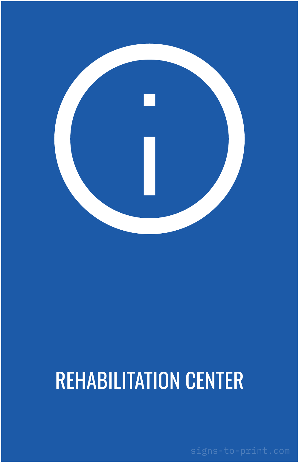 Free printable Rehabilitation Center 11 x 17 sign, Blue / White, 11 x 17 download