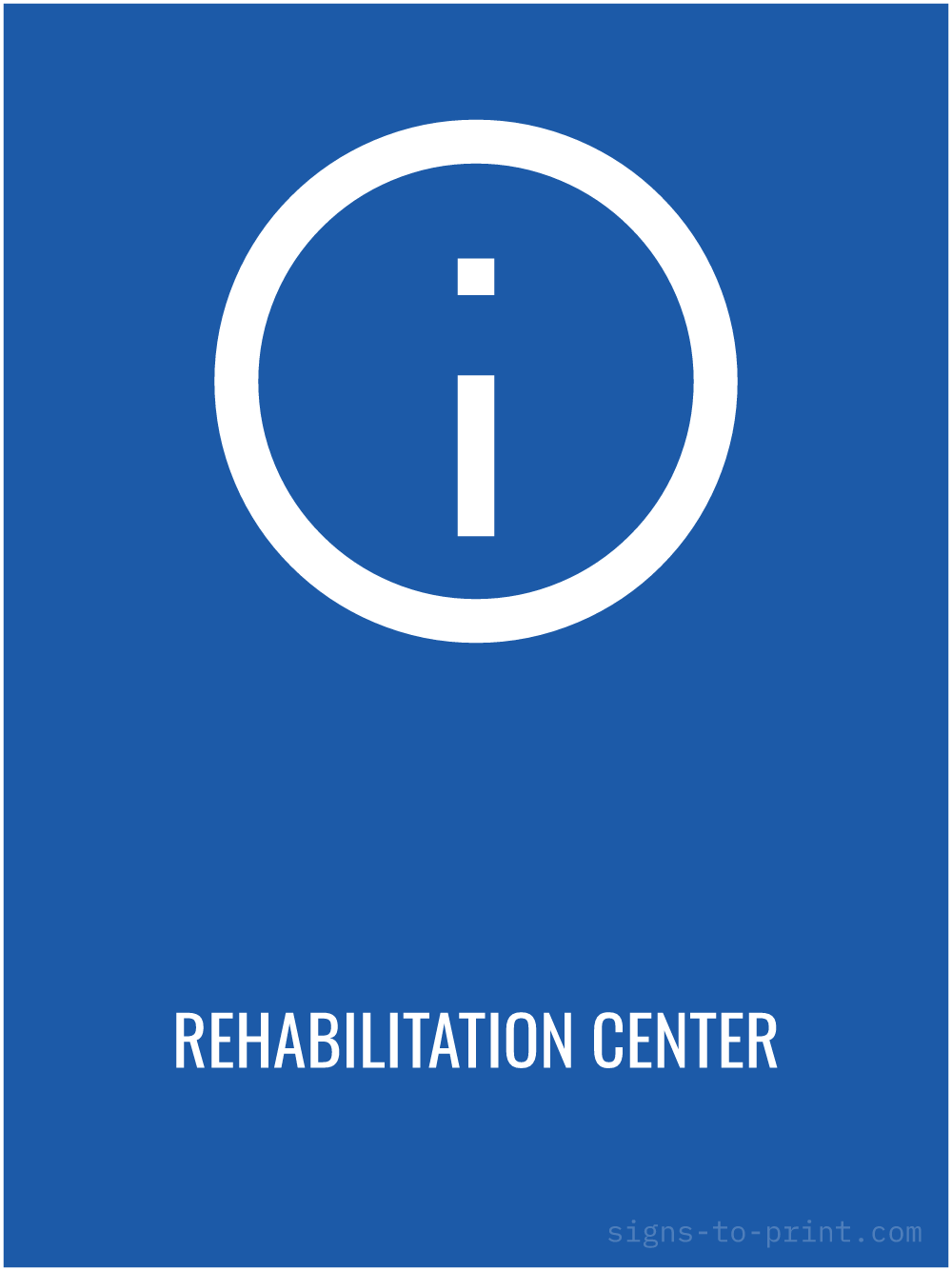 Free printable Rehabilitation Center 18 x 24 sign, Blue / White, 18 x 24 download