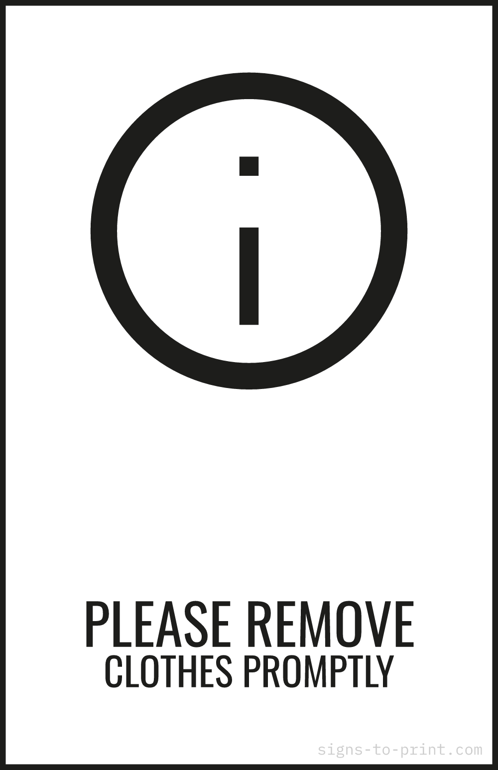 Free printable Please Remove Clothes Promptly 11 x 17 sign, Black / White, 11 x 17 download