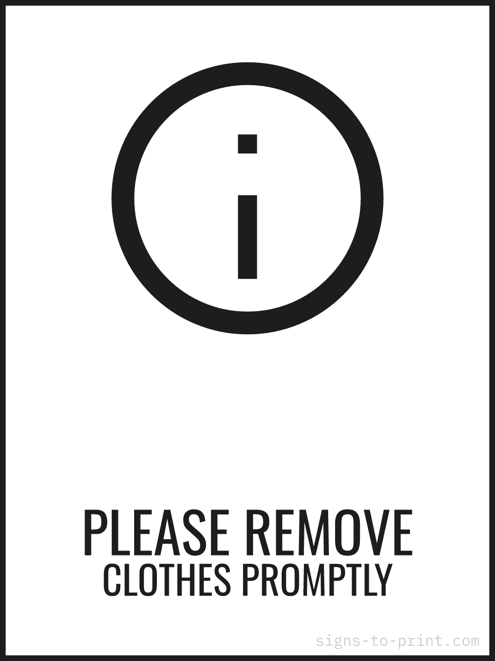Free printable Please Remove Clothes Promptly 18 x 24 sign, Black / White, 18 x 24 download