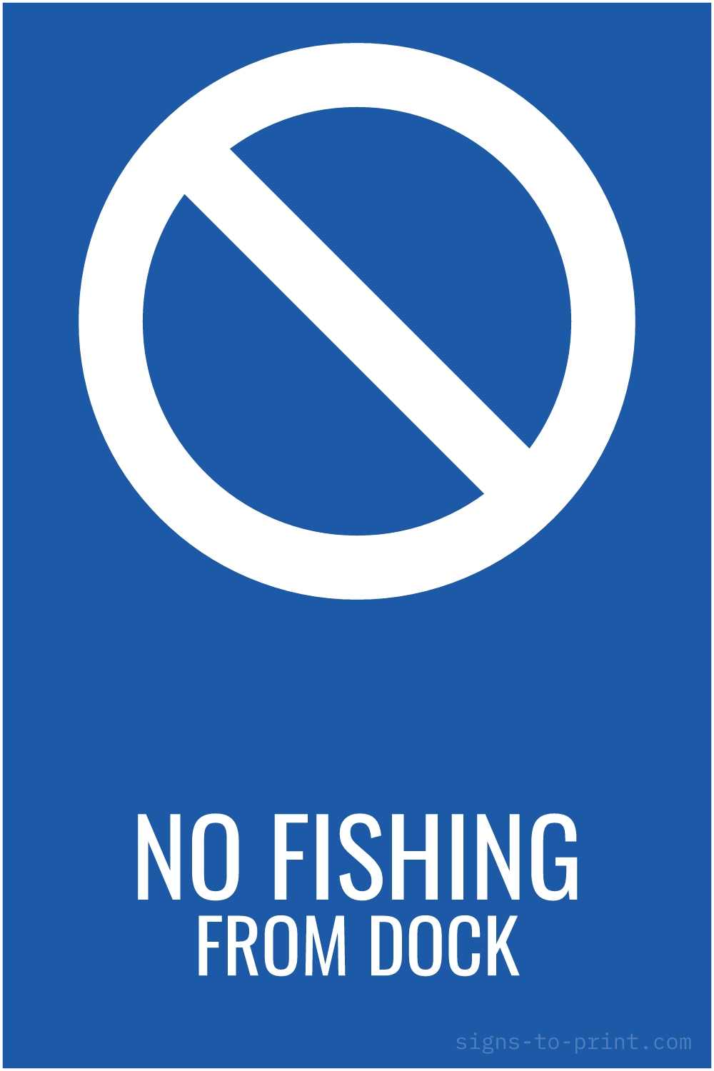 Free printable No Fishing From Dock sign, Blue / White, 12x18 in
