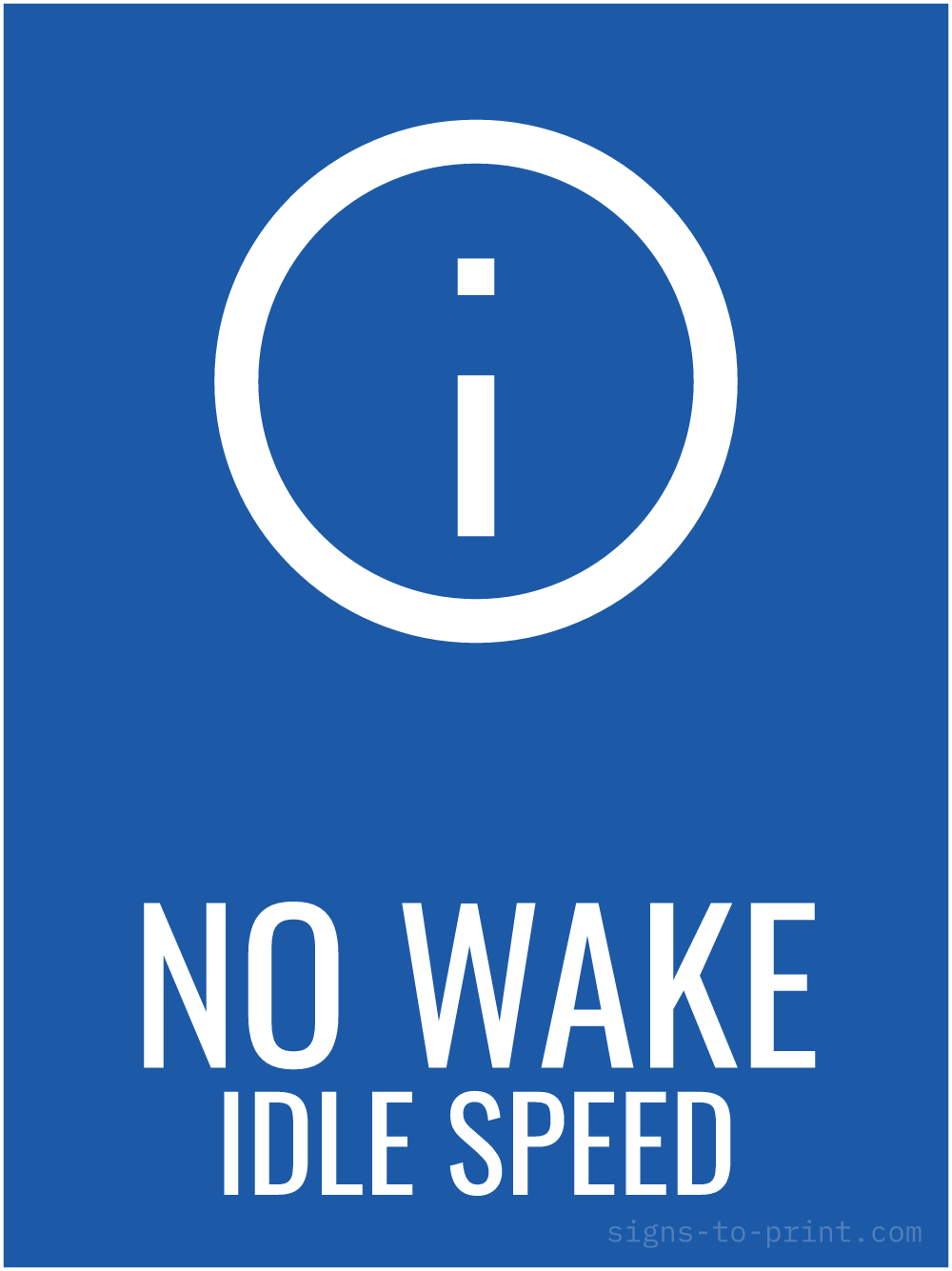 Free printable No Wake Idle Speed 18 x 24 sign, Blue / White, 18 x 24 download