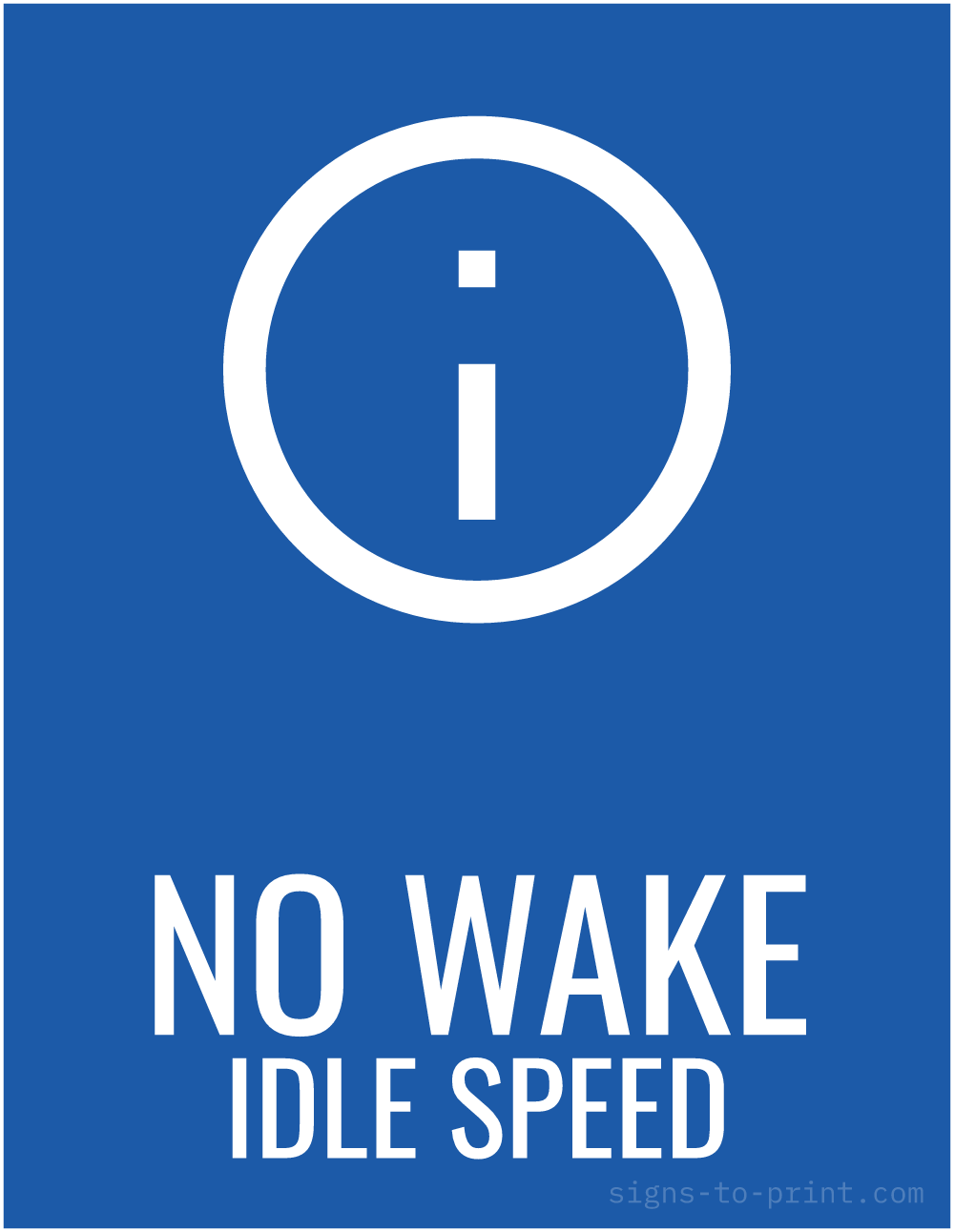 Free printable No Wake Idle Speed 8.5 x 11 sign, Blue / White, 8.5 x 11 download
