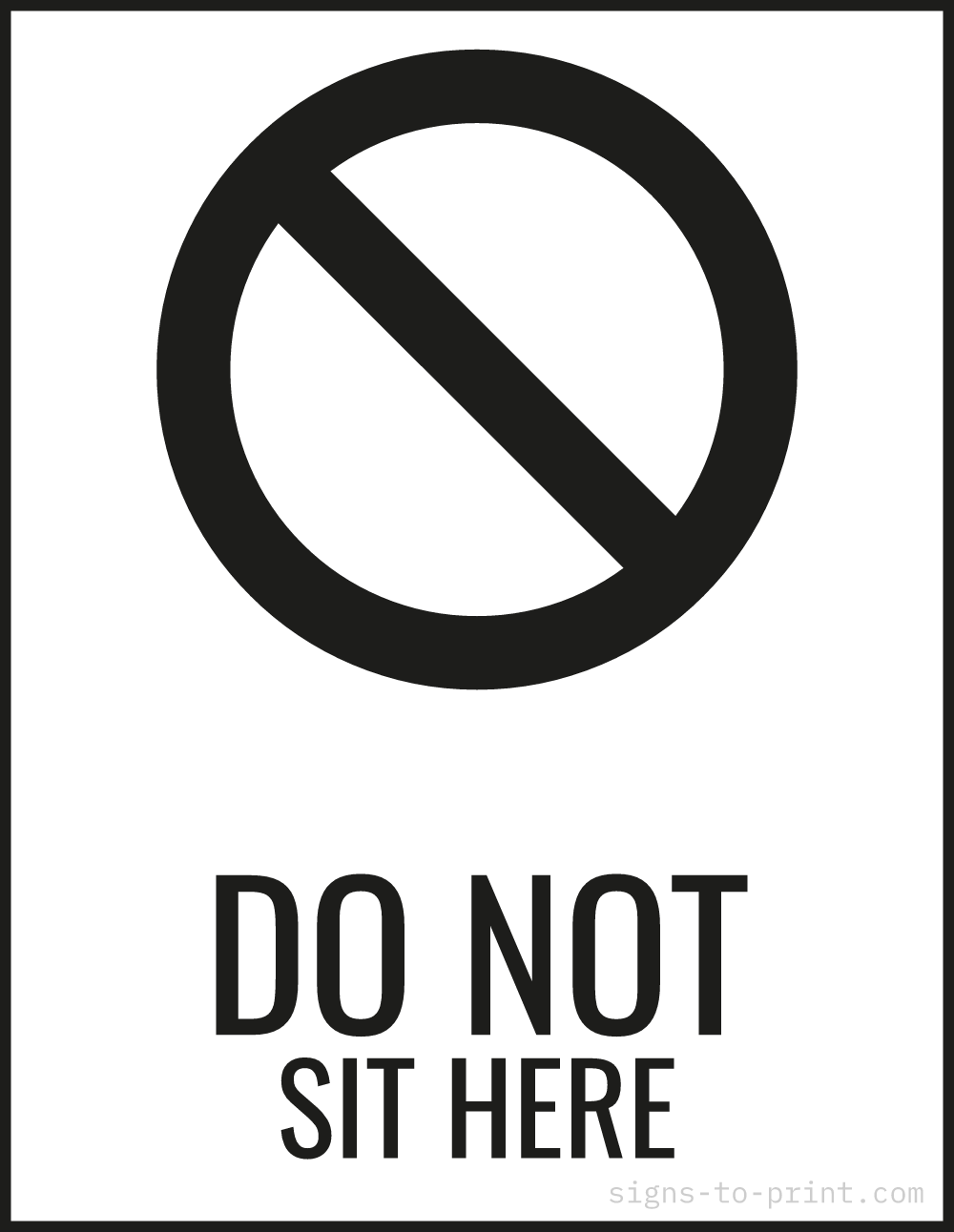 Free printable Do Not Sit Here sign, Black / White, 8.5x11 in