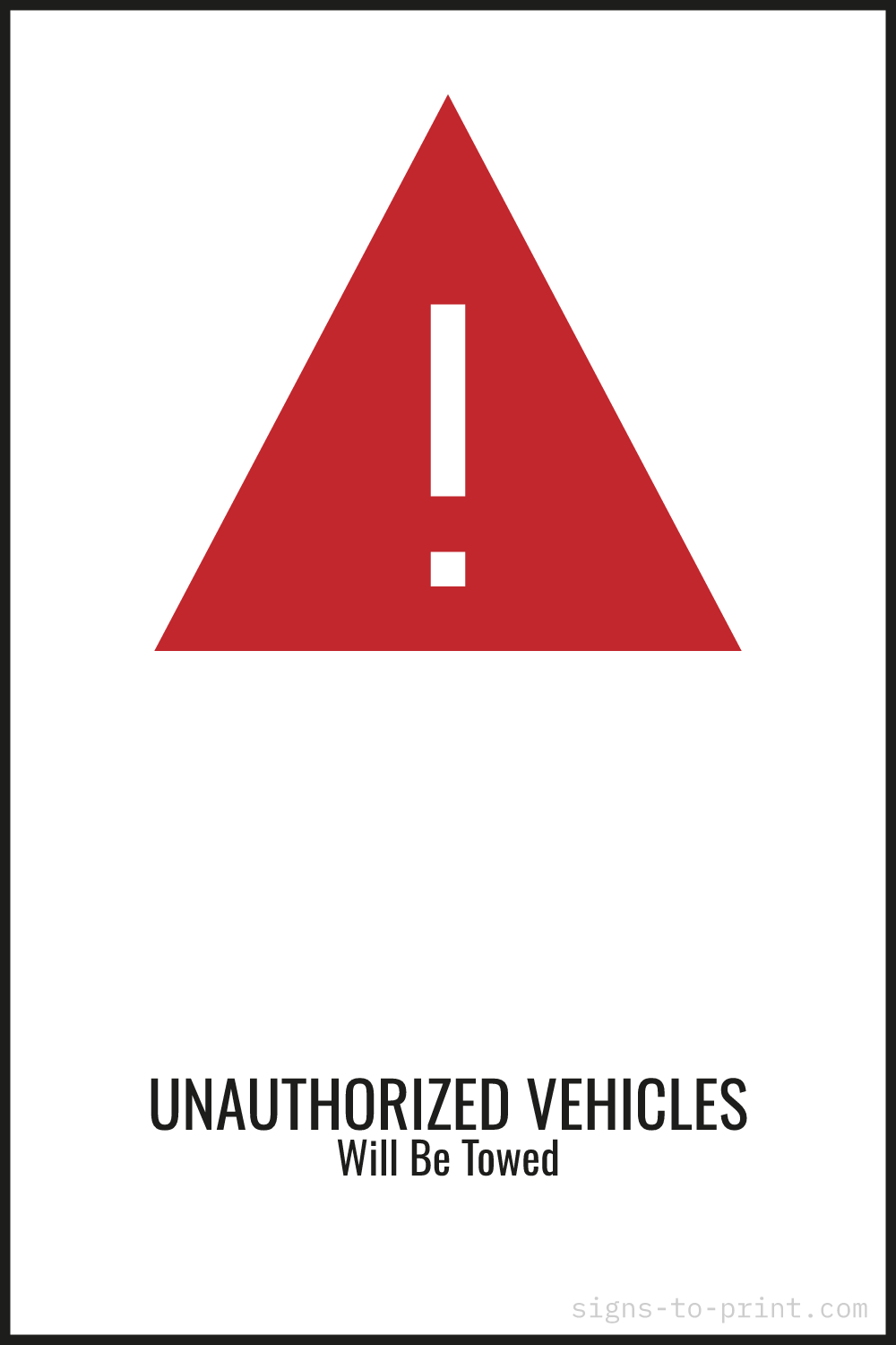 Free printable Unauthorized Vehicles Will Be Towed sign, Red / White, 12x18 in