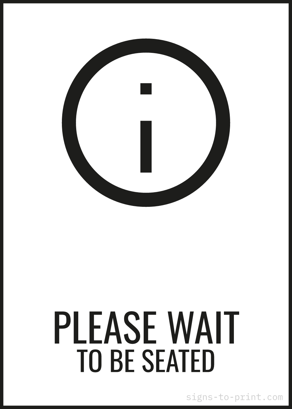 Free printable Please Wait to Be Seated sign, Black / White, 5x7 in
