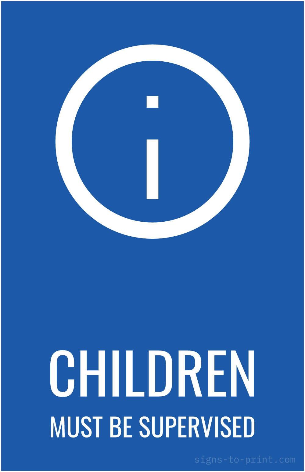 Free printable Children Must Be Supervised 11 x 17 sign, Blue / White, 11 x 17 download