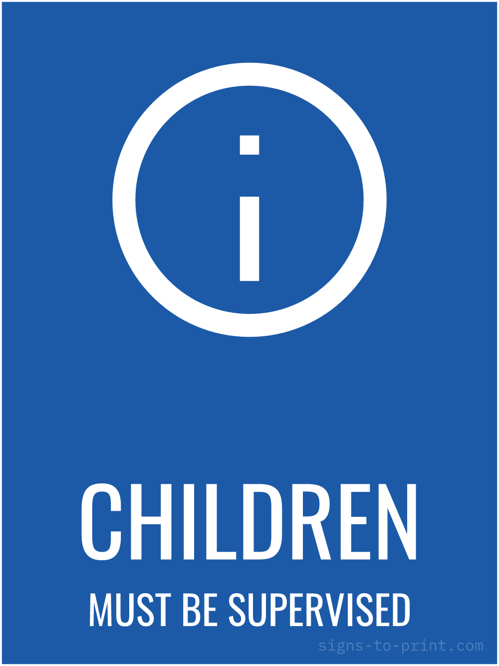 Free printable Children Must Be Supervised 18 x 24 sign, Blue / White, 18 x 24 download
