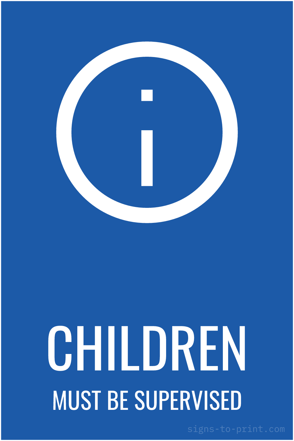 Free printable Children Must Be Supervised sign, Blue / White, 12x18 in