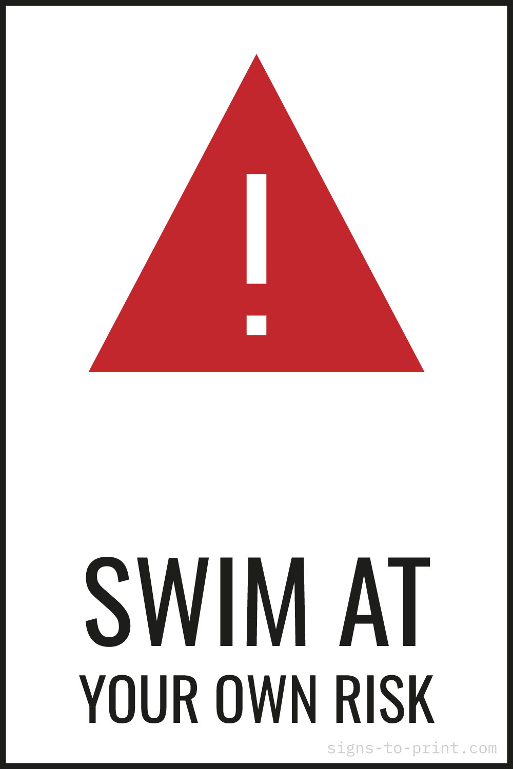 Free printable Swim at Your Own Risk sign, Red / White, 12x18 in