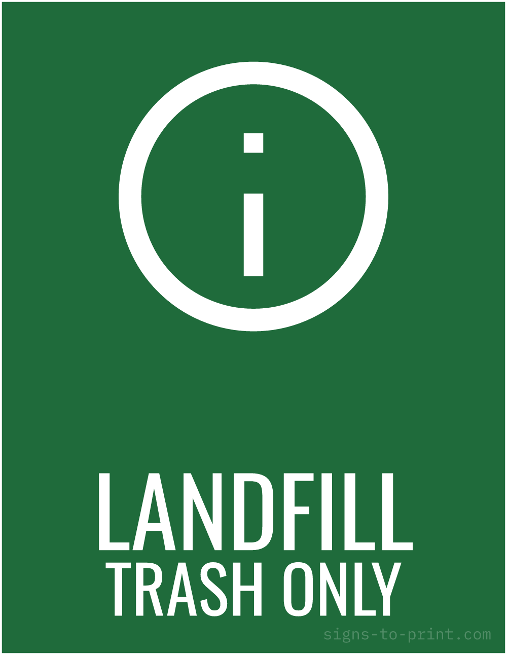 Free printable Landfill Trash Only sign, Green / White, 8.5x11 in