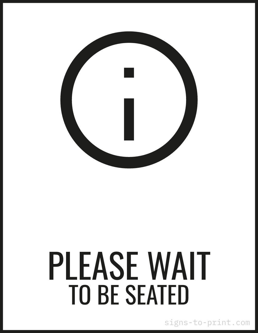 Free printable Please Wait to Be Seated sign, Black / White, 8.5x11 in