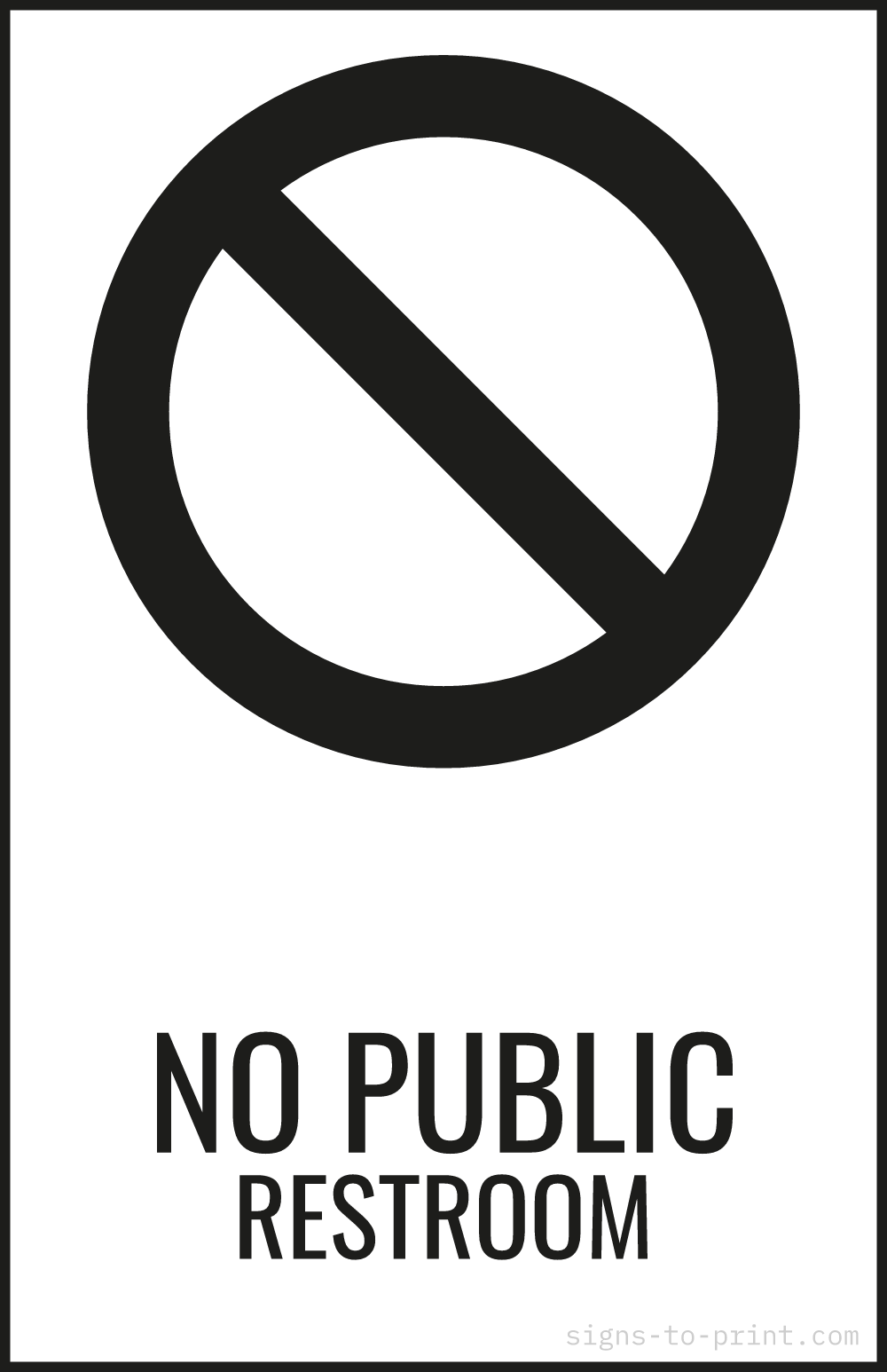 Free printable No Public Restroom 11 x 17 sign, Black / White, 11 x 17 download
