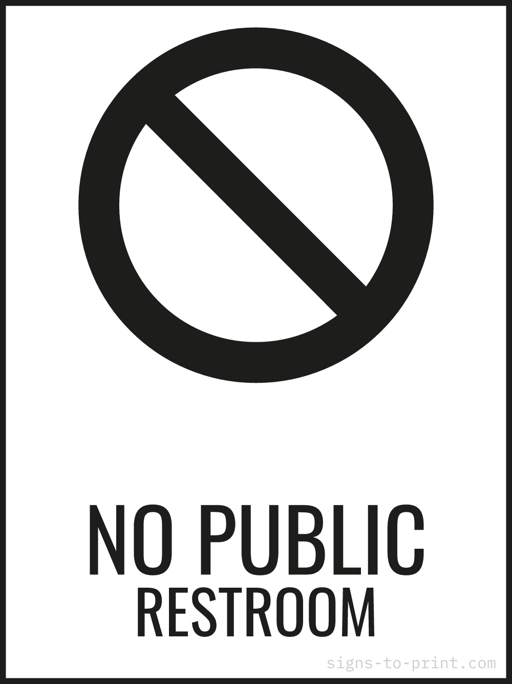 Free printable No Public Restroom 18 x 24 sign, Black / White, 18 x 24 download