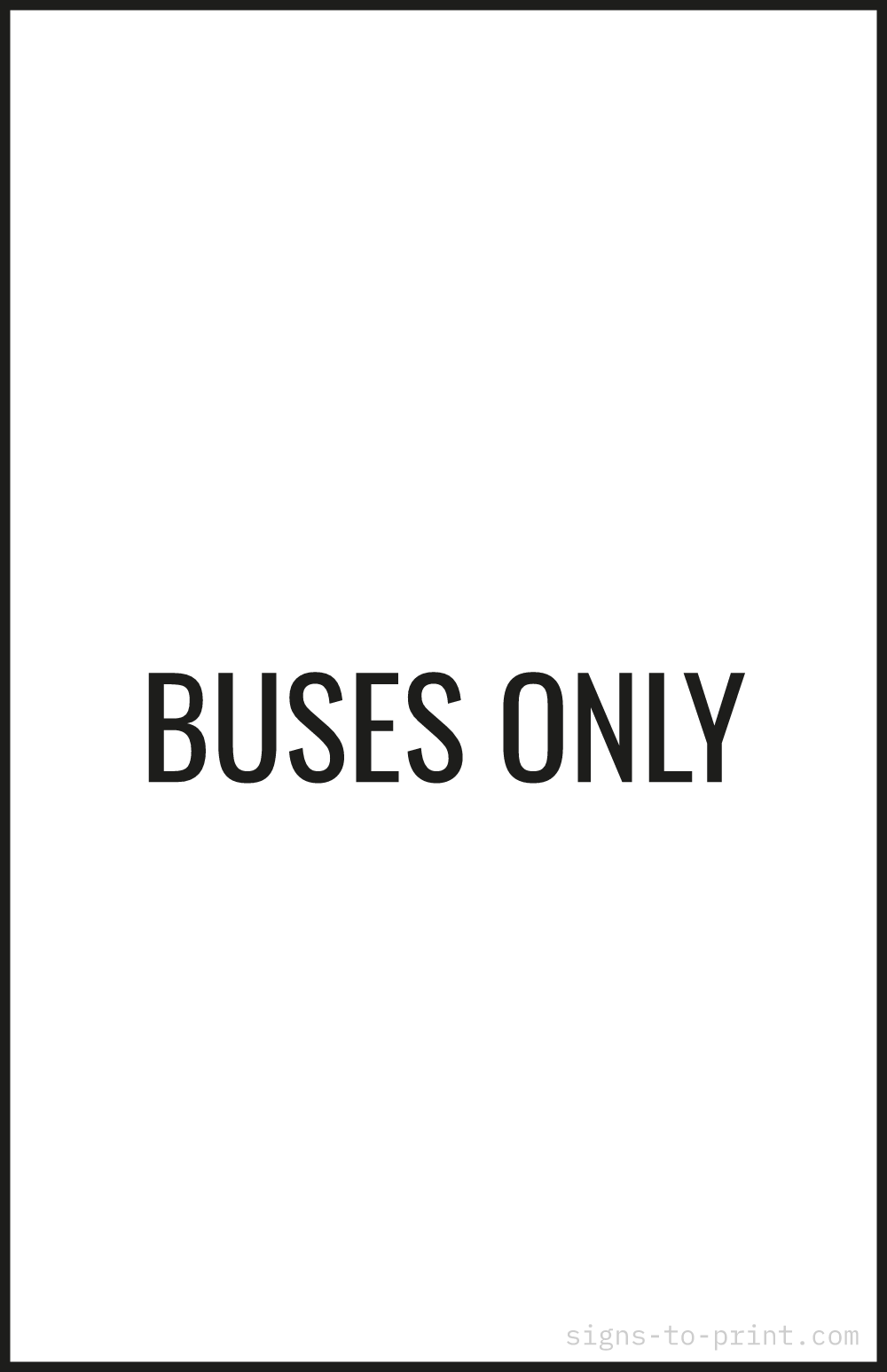 Free printable Buses Only 11 x 17 sign, Black / White, 11 x 17 download