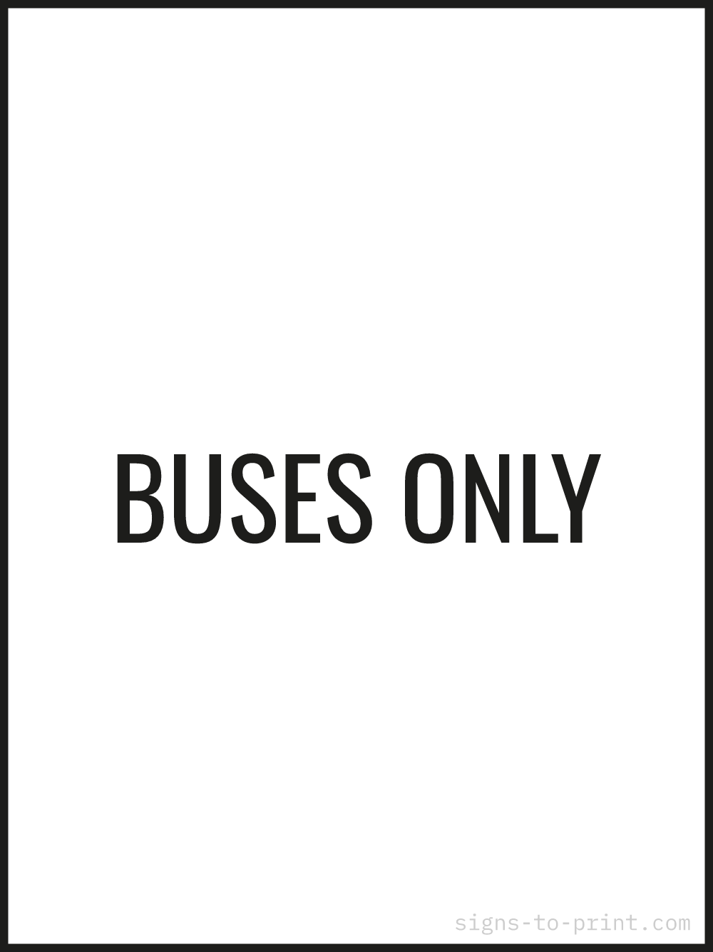 Free printable Buses Only sign, Black / White, 18x24 in
