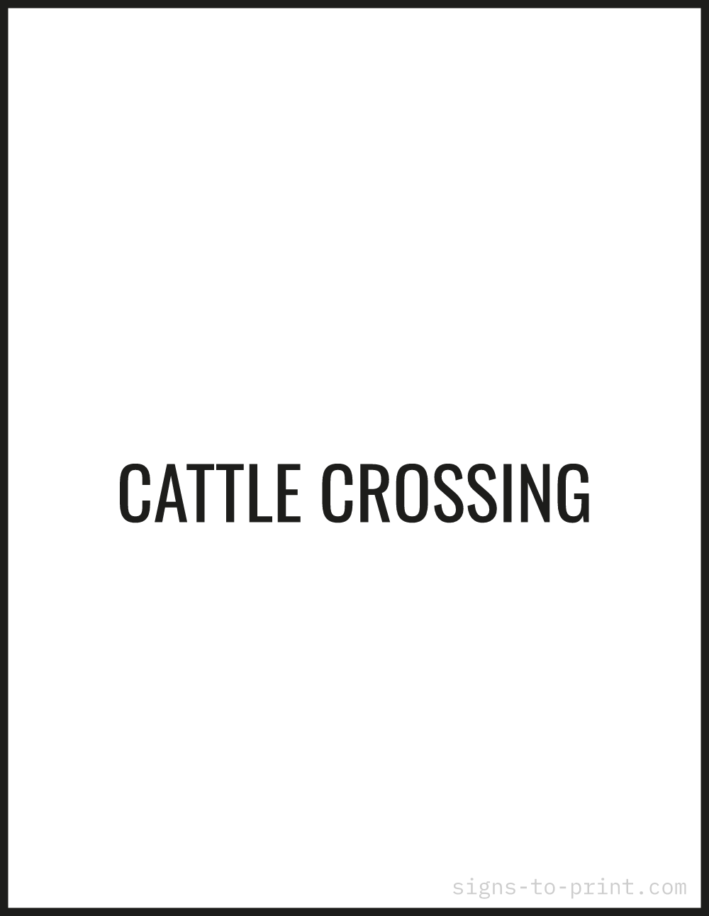 Free printable Cattle Crossing 8.5 x 11 sign, Black / White, 8.5 x 11 download