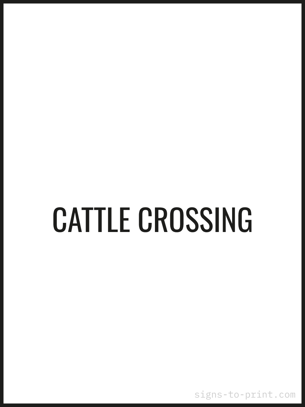 Free printable Cattle Crossing sign, Black / White, 18x24 in