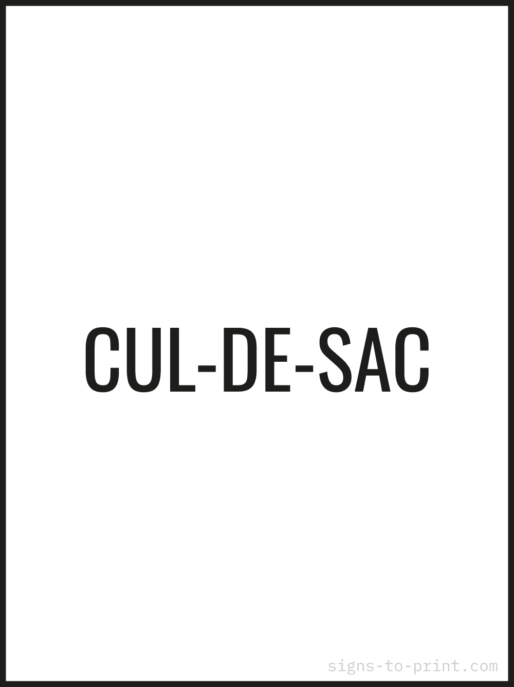 Free printable Cul-De-Sac sign, Black / White, 18x24 in